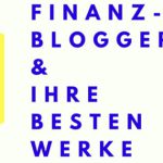 Finanzblogger & ihre besten Werke