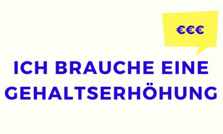 Ich brauche eine Gehaltserhöhung
